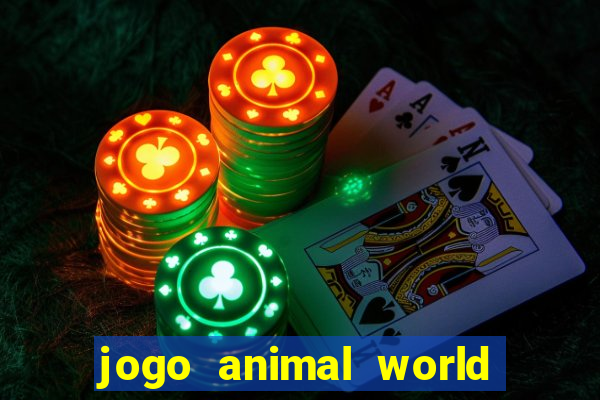 jogo animal world paga mesmo