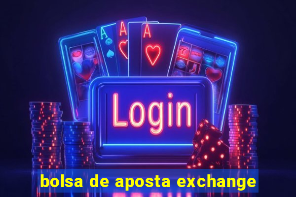 bolsa de aposta exchange