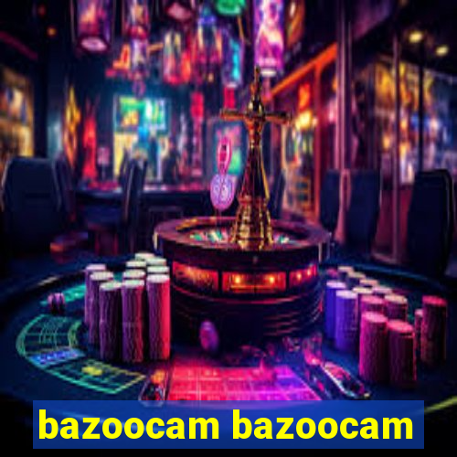 bazoocam bazoocam