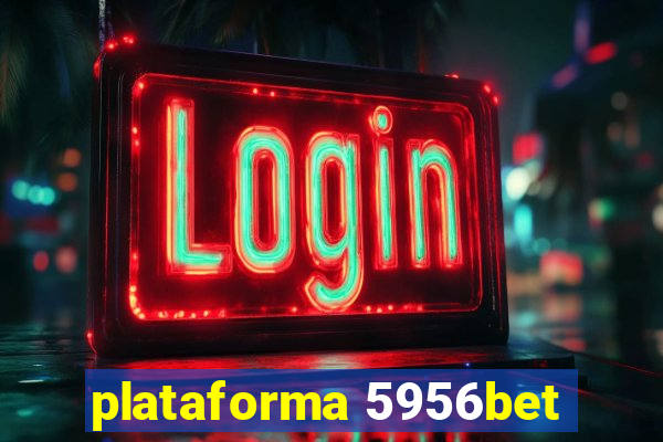 plataforma 5956bet