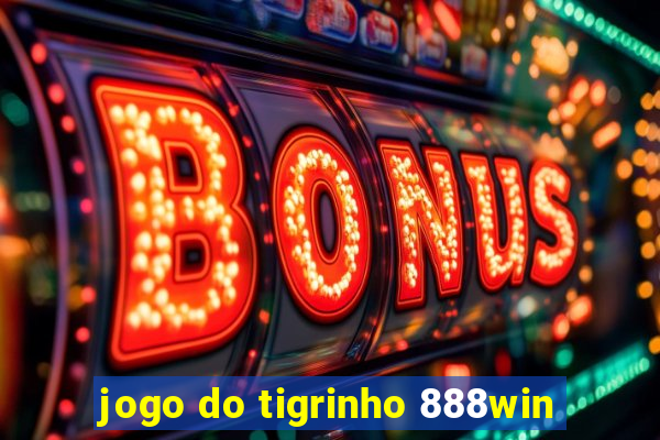 jogo do tigrinho 888win