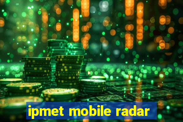 ipmet mobile radar