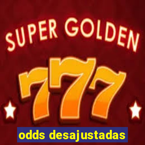 odds desajustadas