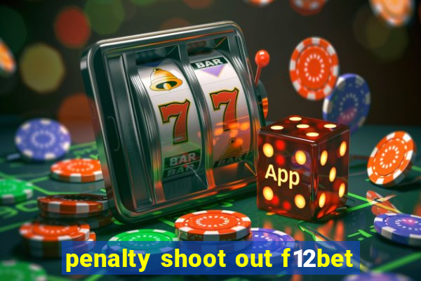 penalty shoot out f12bet