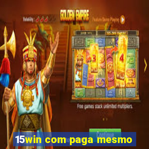 15win com paga mesmo