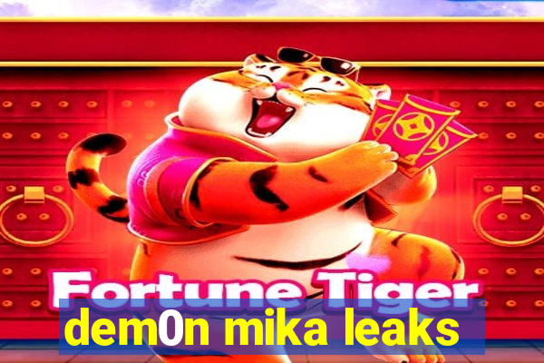 dem0n mika leaks