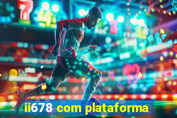 ii678 com plataforma