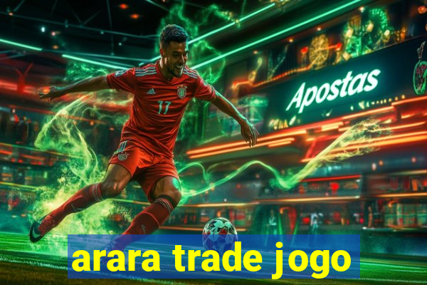 arara trade jogo