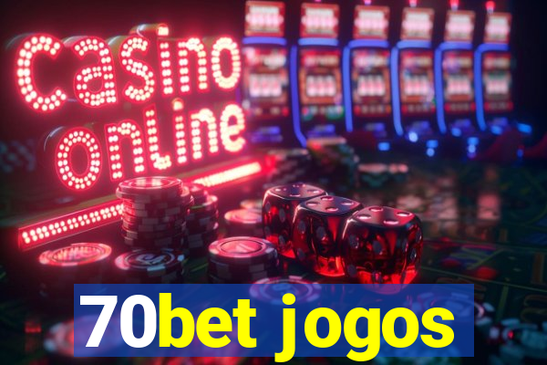 70bet jogos