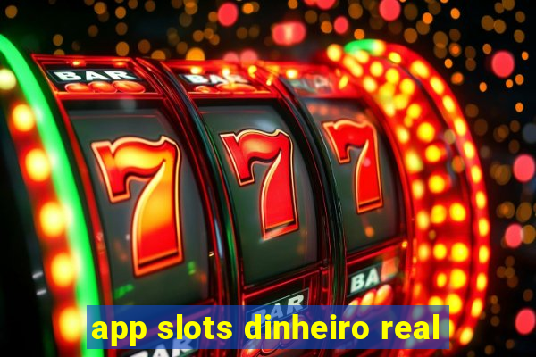 app slots dinheiro real