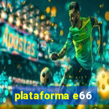 plataforma e66