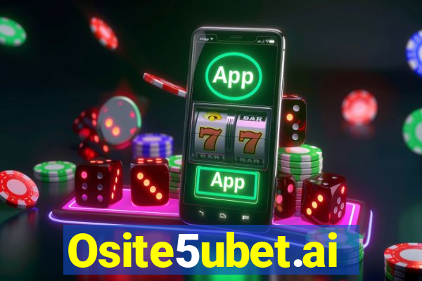 Osite5ubet.ai