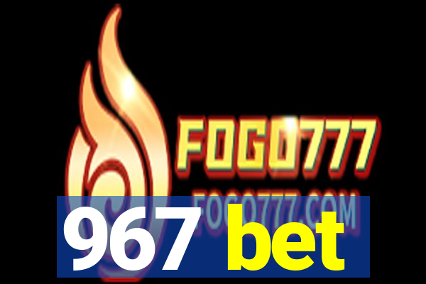 967 bet