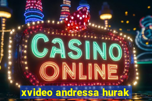 xvideo andressa hurak