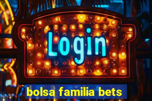 bolsa familia bets