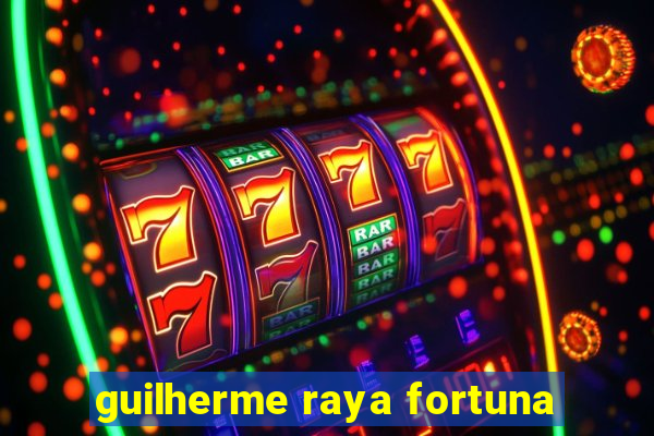 guilherme raya fortuna