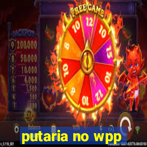 putaria no wpp