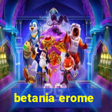 betania erome