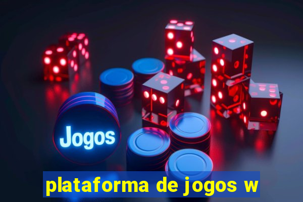 plataforma de jogos w