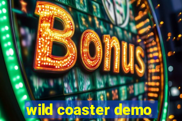 wild coaster demo