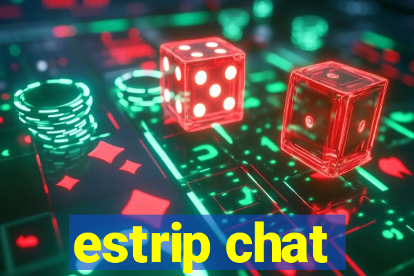 estrip chat