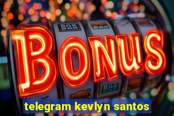 telegram kevlyn santos