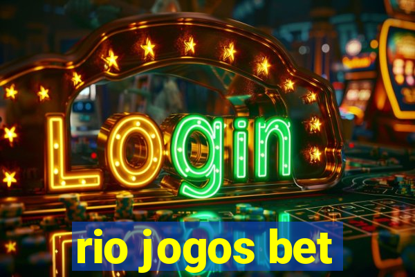 rio jogos bet