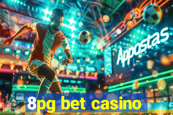 8pg bet casino