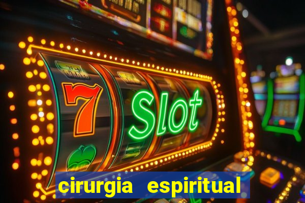 cirurgia espiritual marlon santos