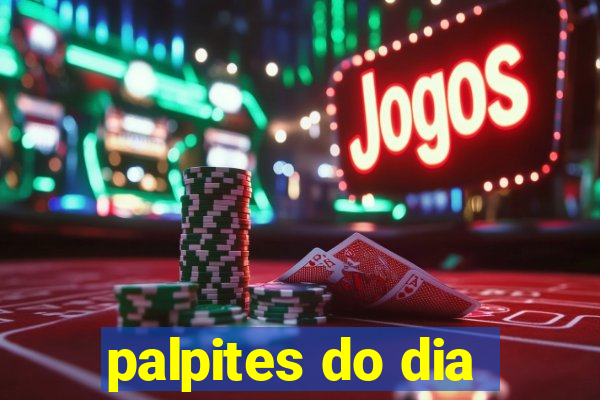 palpites do dia