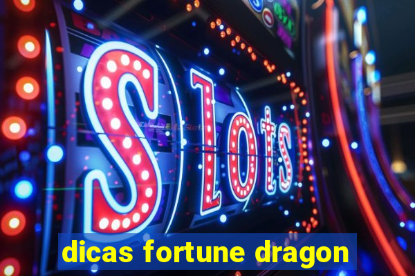 dicas fortune dragon