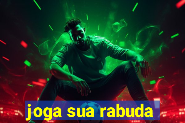 joga sua rabuda