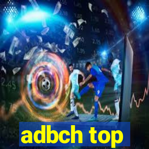 adbch top