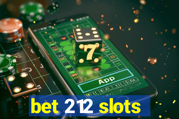 bet 212 slots