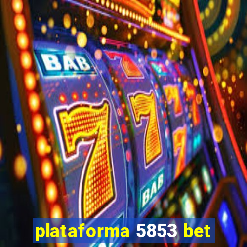 plataforma 5853 bet