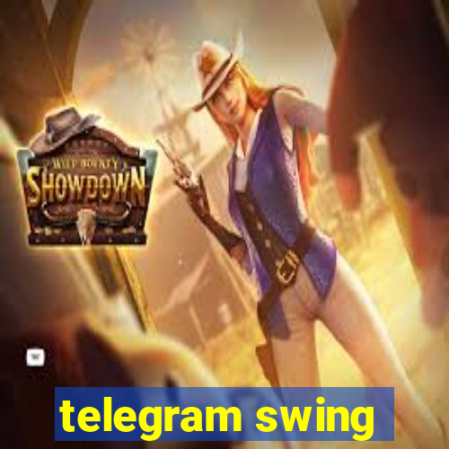 telegram swing