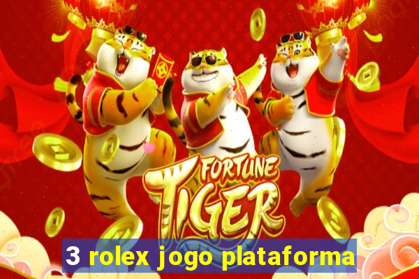 3 rolex jogo plataforma