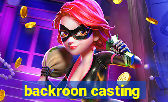 backroon casting