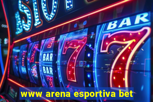 www arena esportiva bet