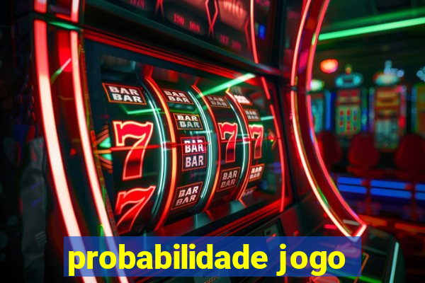 probabilidade jogo