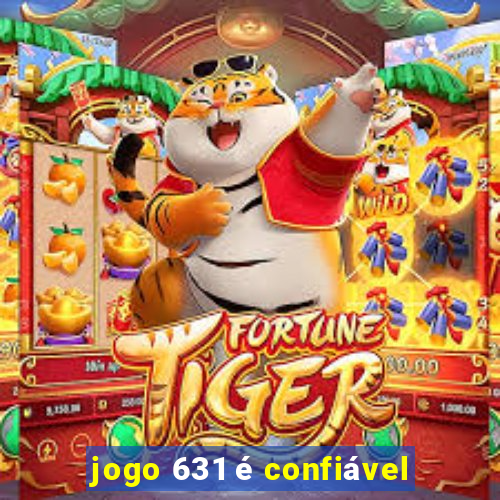 jogo 631 é confiável