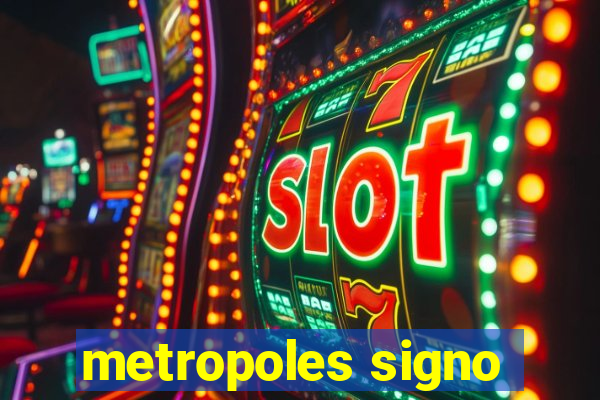 metropoles signo