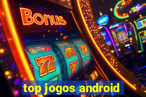 top jogos android