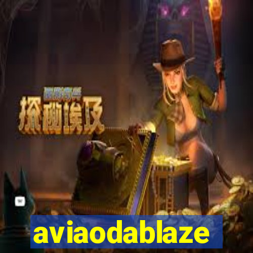 aviaodablaze