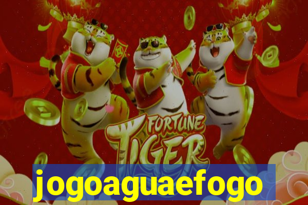 jogoaguaefogo