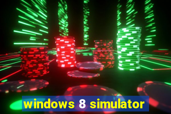 windows 8 simulator