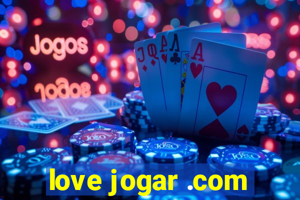 love jogar .com