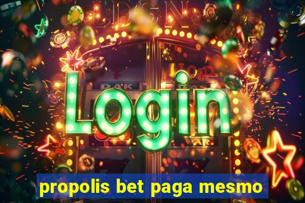 propolis bet paga mesmo