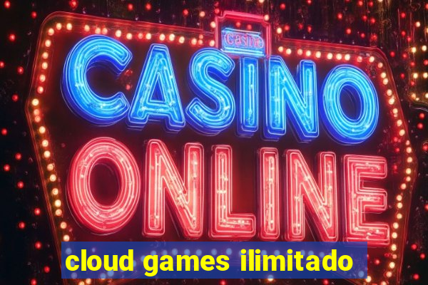 cloud games ilimitado