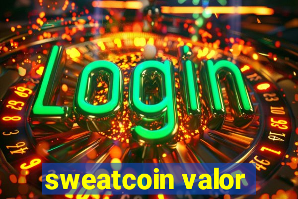 sweatcoin valor